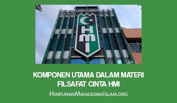 Komponen Utama dalam Materi Filsafat Cinta HMI