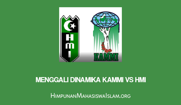Menggali Dinamika KAMMI vs HMI