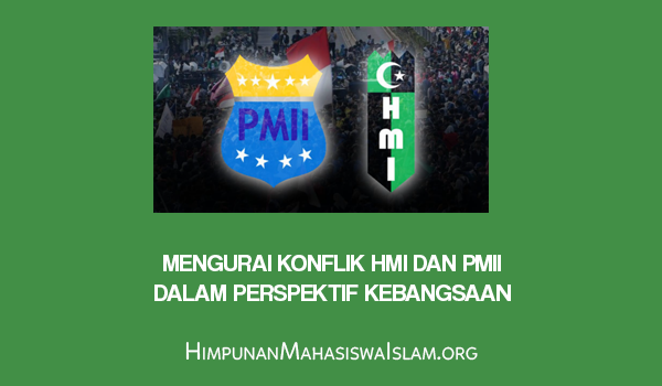 Mengurai Konflik HMI dan PMII dalam Perspektif Kebangsaan