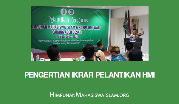 Pengertian Ikrar Pelantikan HMI