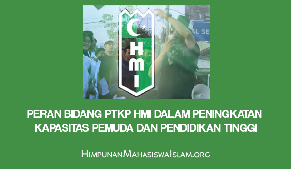 Peran Bidang PTKP HMI dalam Peningkatan Kapasitas Pemuda dan P