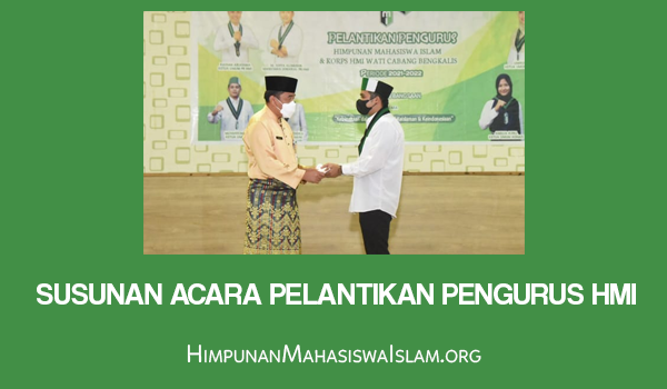 Susunan Acara Pelantikan Pengurus HMI