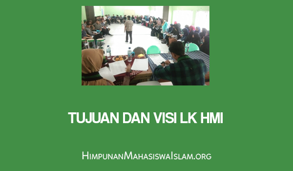Tujuan dan Visi LK HMI