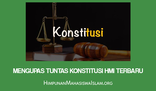 Mengupas Tuntas Konstitusi HMI Terbaru