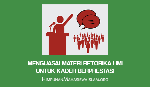 Menguasai Materi Retorika HMI untuk Kader Berprestasi