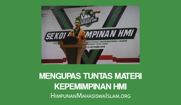 Mengupas Tuntas Materi Kepemimpinan HMI
