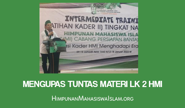 Mengupas Tuntas Materi LK 2 HMI